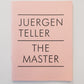 The Master III - Jurgen Teller, 2012